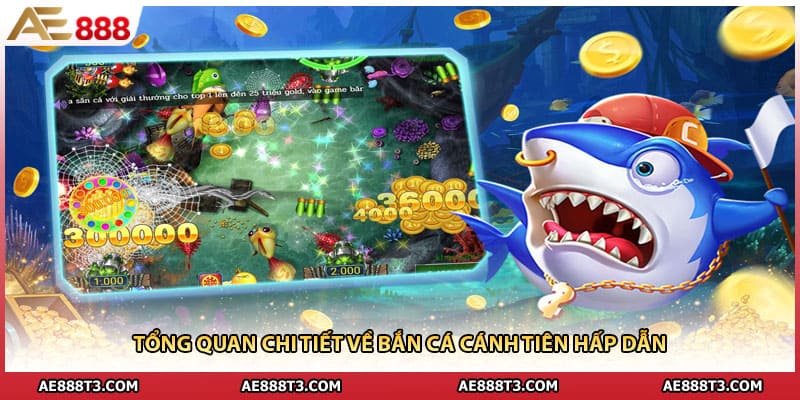 Tổng quan chi tiết về bắn cá cánh tiên hấp dẫn